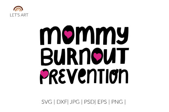 Mommy Burnout Prevention SVG, Awareness