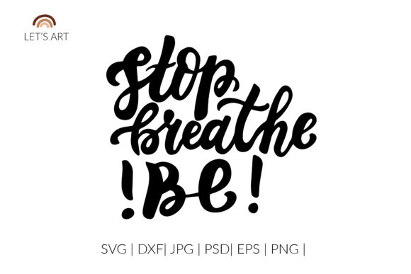 Stop, Breathe, Be Svg: Graphics for Mental Health Awareness